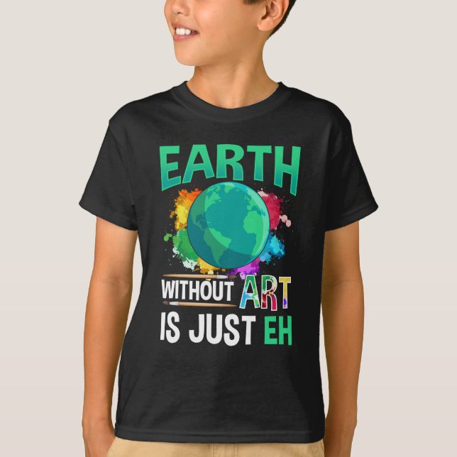 Camiseta La Tierra sin Arte es sólo la pintora divertida de (Anverso)