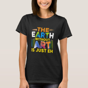 Camiseta La Tierra Sin Es Sólo Pintar 1