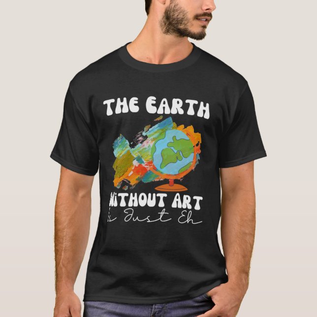 Camiseta La Tierra Sin Es Sólo Una Enseñanza De Pun Artista (Anverso)
