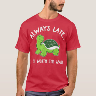 Camiseta La Tortuga Cuta Siempre Llega Tarde Pero Vale La P