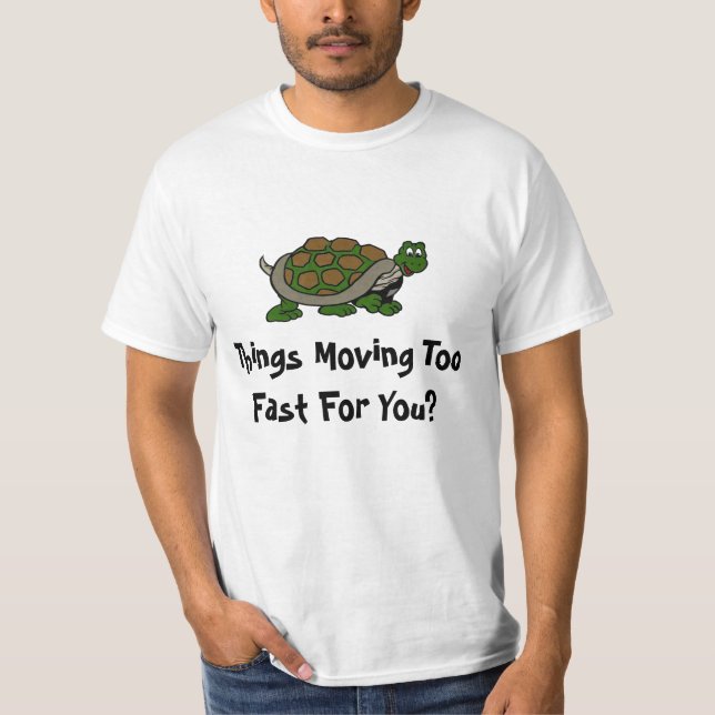 Camiseta La tortuga habla las cosas que mueven diseño (Anverso)