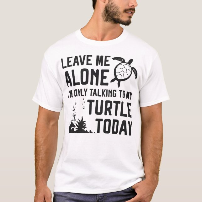 Camiseta La tortuga me deja sola, solo estoy hablando con m (Anverso)