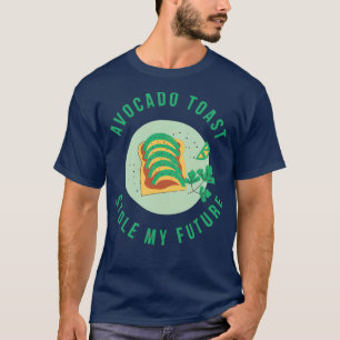 Camiseta La tostada aguacate me robó el futuro