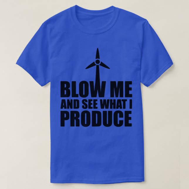 Camiseta La Turbina Del Viento Me Golpea Y Ve Lo Que Produz (Diseño del anverso)