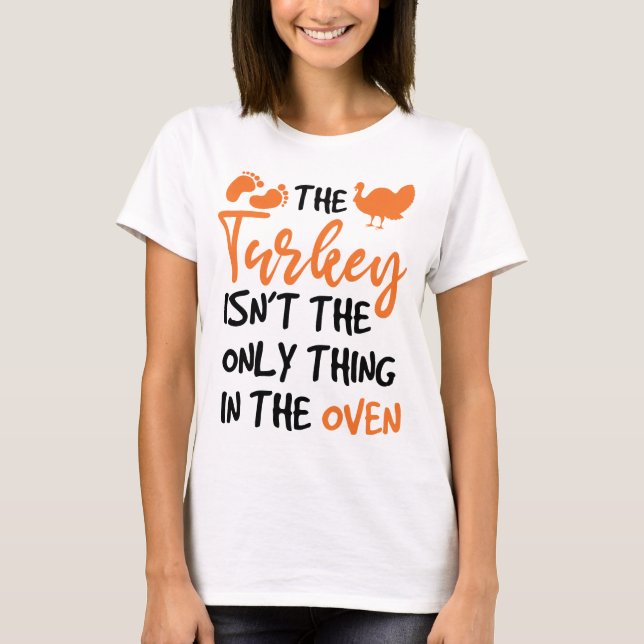 Camiseta La Turquía no es la única cosa en el horno (Anverso)