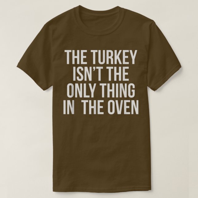 Camiseta La Turquía no es lo único en el horno  (Diseño del anverso)