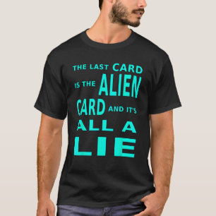 Camiseta La última carta es la carta de alienígenas y todo 