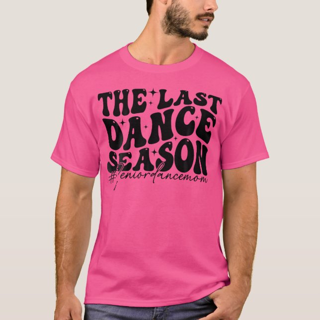 Camiseta La última danza divertida de baile de la temporada (Anverso)