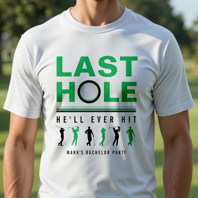 Camiseta La última hoyo que golpeará el soltero de golf bla (Golf Bachelor Party Last Hole He'll Ever Hit White T-Shirt
)