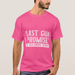 Camiseta La última pistola la prometo. Divertido propietari