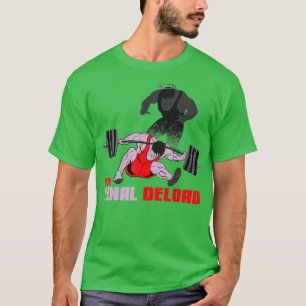 Camiseta La última prueba de resistencia a la pesas