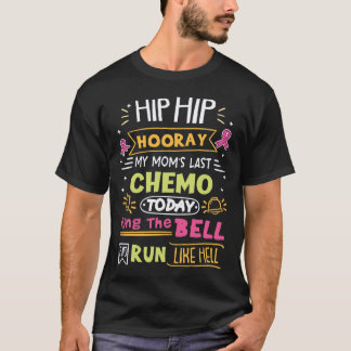 Camiseta La última quimioterapia de hoy de mi mamá suena la