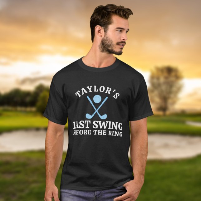 Camiseta La Última Swing Antes Del Bachiller En Golf Ring (Last Swing Before The Ring Golf Bachelor T-Shirt
by Ricaso. For groom to be &  gang on golfing trip)