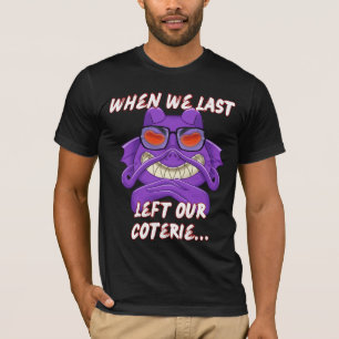 Camiseta ¡La última vez que salimos de nuestra camarilla! C