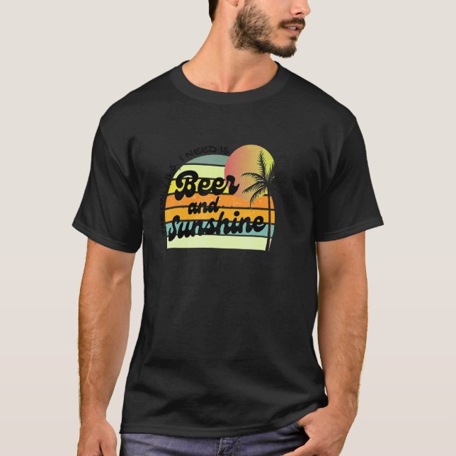 Camiseta La Única B S Que Necesito Es Beer & Sunshine Vinta (Anverso)