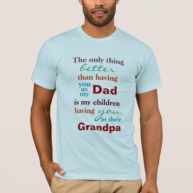 Camiseta La única cosa mejor que teniéndole como papá… (Anverso)