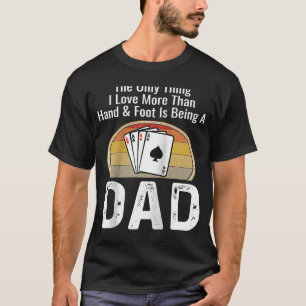 Camiseta La única cosa que amo más que Hand & Foot es Bei