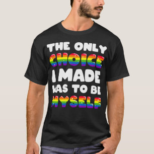 Camiseta La Única Elección Que Hice Fue Ser Gay LGBTQ