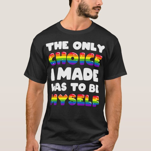 Camiseta La Única Elección Que Hice Fue Ser Gay LGBTQ (Anverso)
