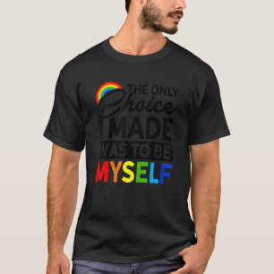 Camiseta La Única Elección Que Hice Fue Ser Mi Bisexual G