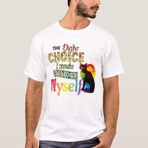 Camiseta La única elección que hice fue ser yo mismo - LGBT