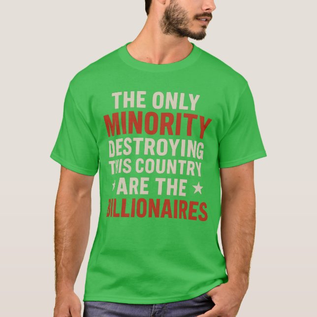 CAMISETA LA ÚNICA MINORÍA QUE DESTRUYE ESTE PAÍS ES LA (Anverso)