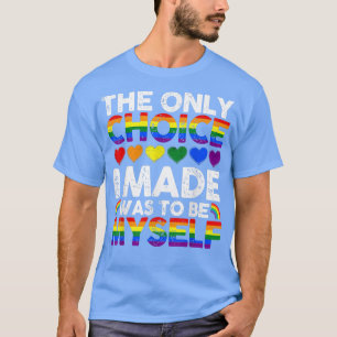 Camiseta La única opción que hice para el orgullo gay es el