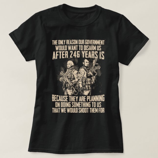 Camiseta la única razón por la que nuestro gobierno querría (Diseño del anverso)