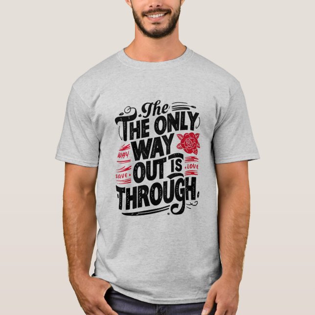 Camiseta La única salida es a través (Anverso)