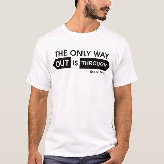 Camiseta La única salida es a través
