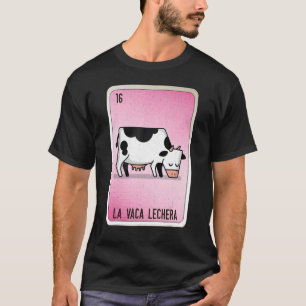 Camiseta La Vaca Lechera Cargos de Bingo de Lóloga Mexicana
