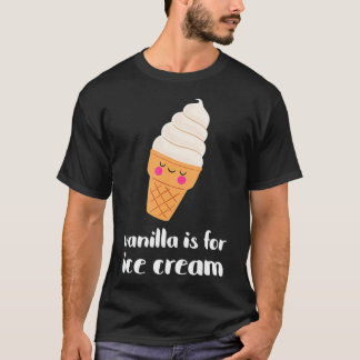 Camiseta La Vainilla Cuta Es Para El Helado