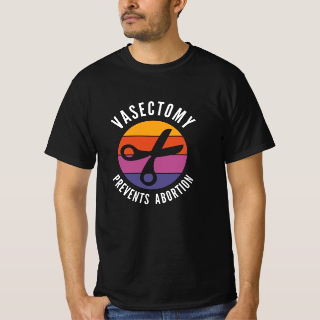 Camiseta La Vasectomía Impide El Aborto (Anverso)