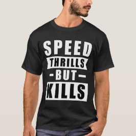 Camiseta La velocidad emociona pero mata - Llamado al activ