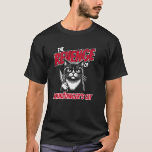 Camiseta La Venganza de Gato de Schrödinger Divertido