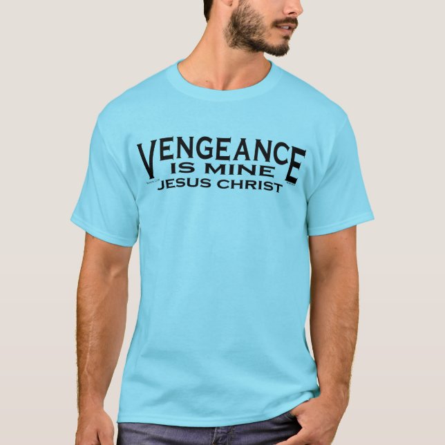 CAMISETA LA VENGANZA ES LA MÍA, VENGANZA (Anverso)