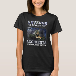 Camiseta La venganza está por debajo de mí, sin embargo, lo