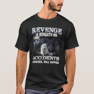 Camiseta La venganza está por debajo de mí, sin embargo, oc