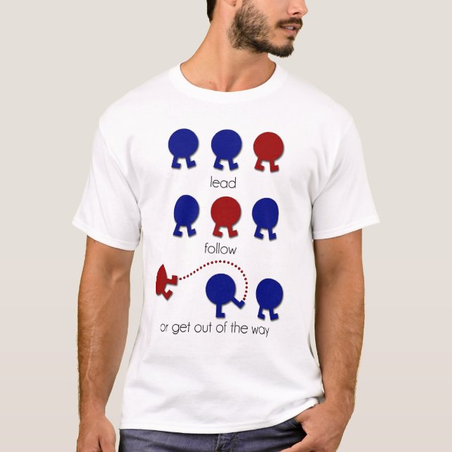 Camiseta La ventaja, sigue, o sale de la manera (Anverso)