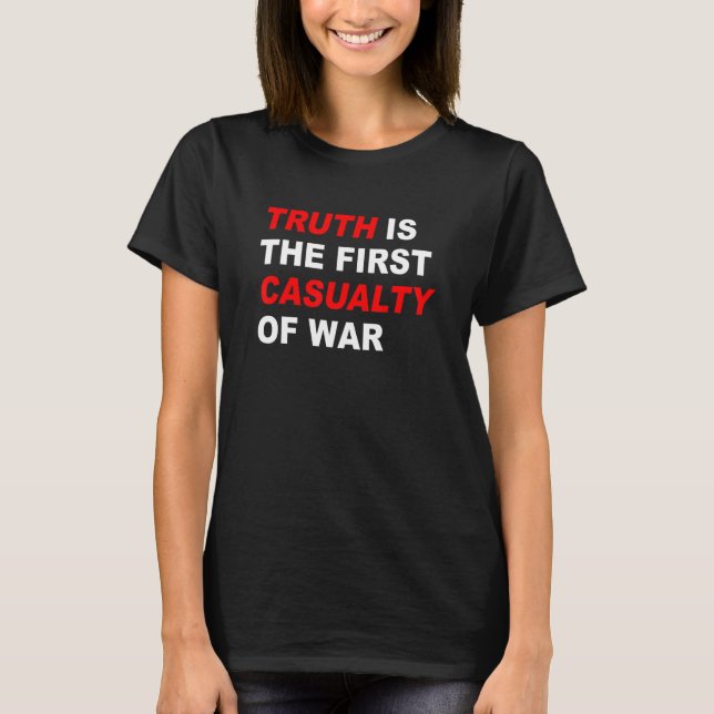 Camiseta La verdad es la primera víctima de la guerra (Anverso)