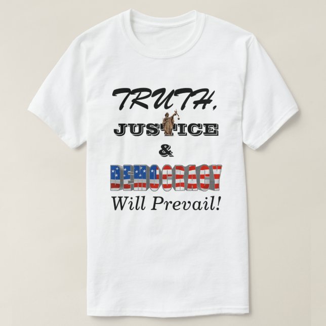 Camiseta LA VERDAD, LA JUSTICIA Y LA DEMOCRACIA prevalecerá (Diseño del anverso)
