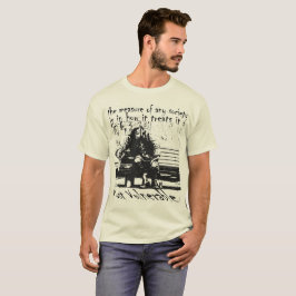 Camiseta La verdadera medida de cualquier sociedad