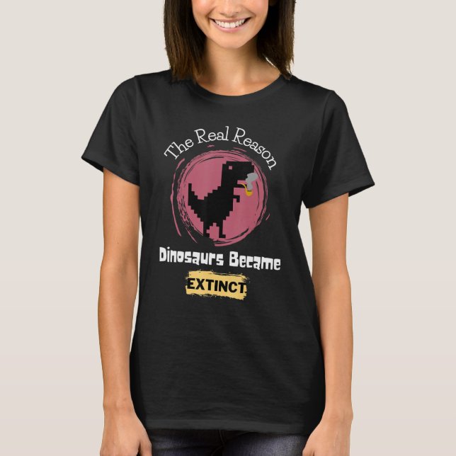 Camiseta La verdadera razón por la que los dinosaurios se v (Anverso)