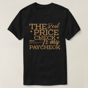Camiseta La verificación de precio real es mi nómina