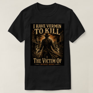 Camiseta La Víctima De - Tengo Vermin para Matar