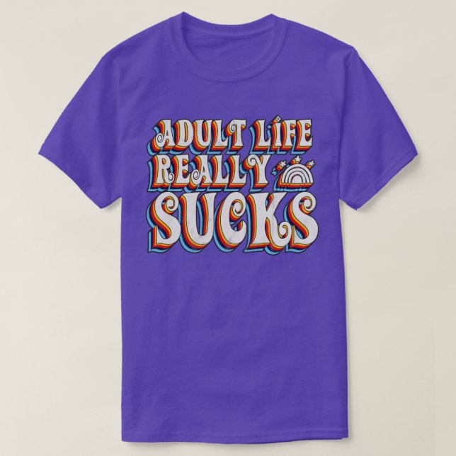 Camiseta La vida adulta apesta de verdad (Diseño del anverso)