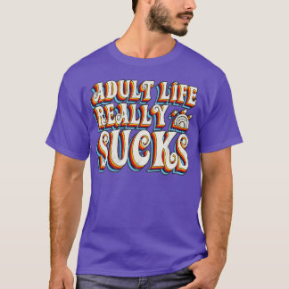 Camiseta La vida adulta apesta de verdad