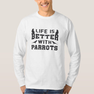 Camiseta La Vida Animal De Pájaro De Loro Es Mejor Con El M