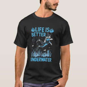 Camiseta La vida asombrosa es mejor bajo el agua divertido