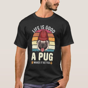 Camiseta La Vida Buena Un Pug Lo Hace Mejor Pug
